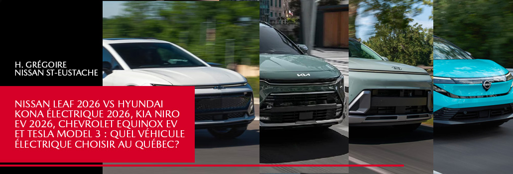 2026 Nissan LEAF vs 2026 Hyundai Kona Electric, 2026 Kia Niro EV, Chevrolet Equinox EV and Tesla Model 3: Which electric vehicle should you choose in Quebec?